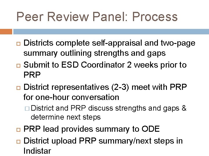 Peer Review Panel: Process Districts complete self-appraisal and two-page summary outlining strengths and gaps