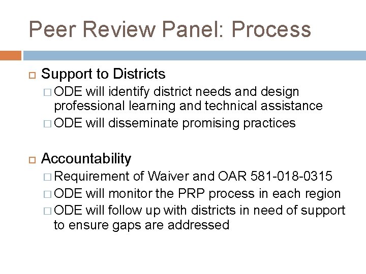 Peer Review Panel: Process Support to Districts � ODE will identify district needs and