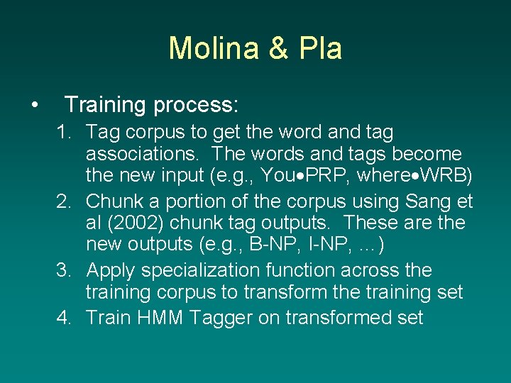 Molina & Pla • Training process: 1. Tag corpus to get the word and