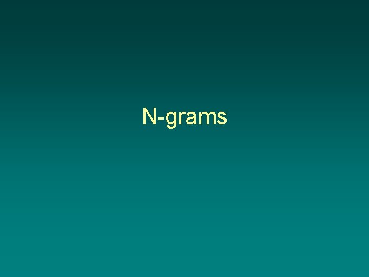 N-grams 