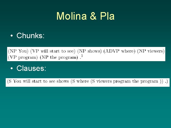 Molina & Pla • Chunks: • Clauses: 