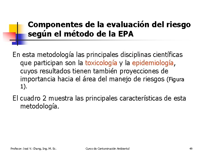Componentes de la evaluación del riesgo según el método de la EPA En esta