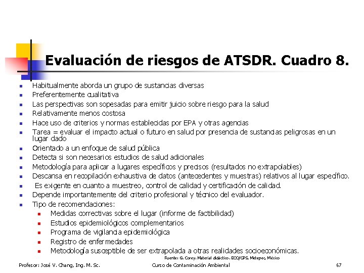 Evaluación de riesgos de ATSDR. Cuadro 8. n n n n Habitualmente aborda un