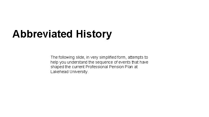 Abbreviated History The following slide, in very simplified form, attempts to help you understand Abbreviated History The following slide, in very simplified form, attempts to help you understand