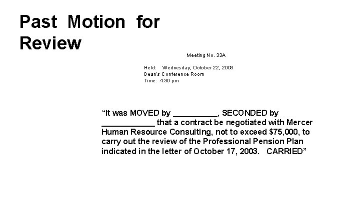 Past Motion for Review Meeting No. 33 A Held: Wednesday, October 22, 2003 Dean’s Past Motion for Review Meeting No. 33 A Held: Wednesday, October 22, 2003 Dean’s