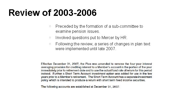Review of 2003 -2006 ○ Preceded by the formation of a sub-committee to examine Review of 2003 -2006 ○ Preceded by the formation of a sub-committee to examine
