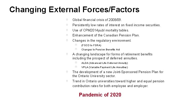 Changing External Forces/Factors ○ ○ ○ Global financial crisis of 2008/09. Persistently low rates Changing External Forces/Factors ○ ○ ○ Global financial crisis of 2008/09. Persistently low rates