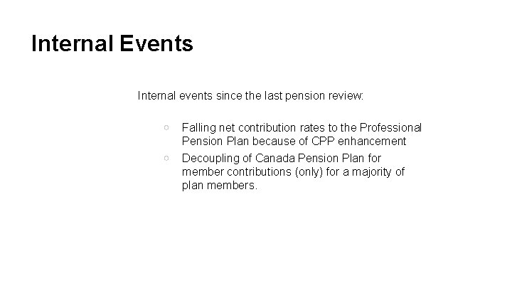 Internal Events Internal events since the last pension review: ○ ○ Falling net contribution Internal Events Internal events since the last pension review: ○ ○ Falling net contribution