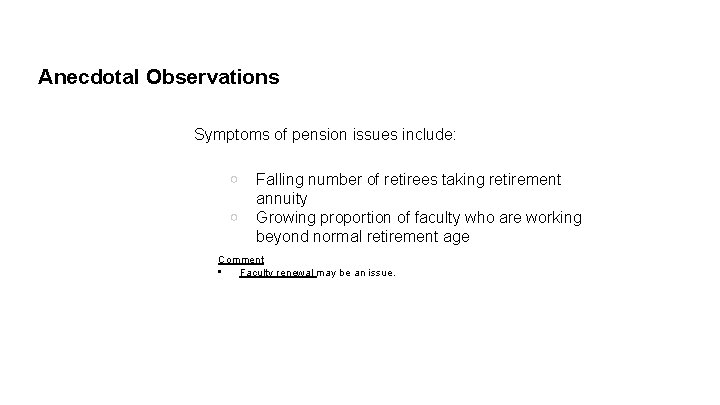 Anecdotal Observations Symptoms of pension issues include: ○ ○ Falling number of retirees taking Anecdotal Observations Symptoms of pension issues include: ○ ○ Falling number of retirees taking