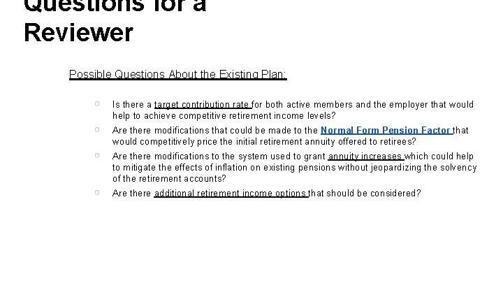 Questions for a Reviewer Possible Questions About the Existing Plan: ○ Is there a Questions for a Reviewer Possible Questions About the Existing Plan: ○ Is there a