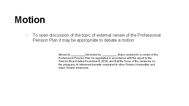 Motion ○ To open discussion of the topic of external review of the Professional Motion ○ To open discussion of the topic of external review of the Professional