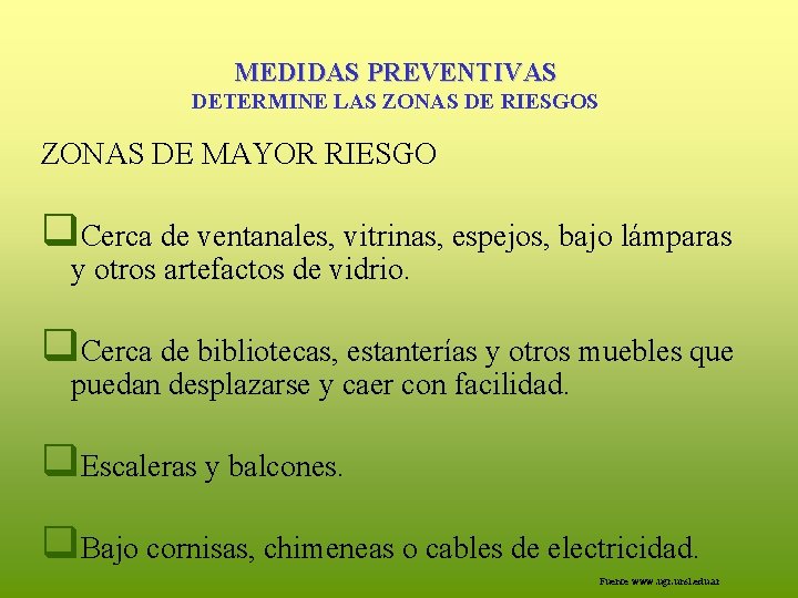MEDIDAS PREVENTIVAS DETERMINE LAS ZONAS DE RIESGOS ZONAS DE MAYOR RIESGO q. Cerca de