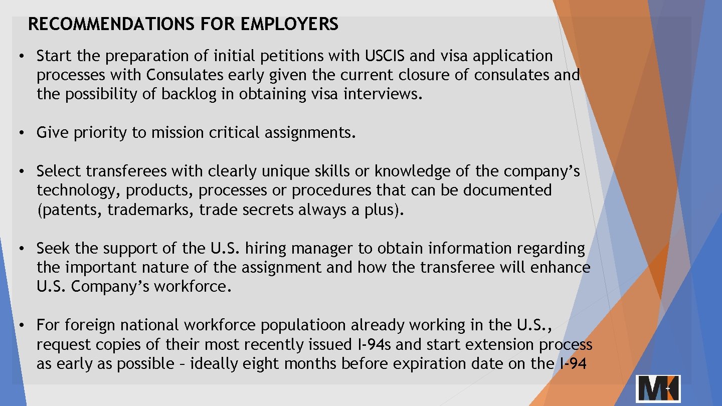 RECOMMENDATIONS FOR EMPLOYERS • Start the preparation of initial petitions with USCIS and visa