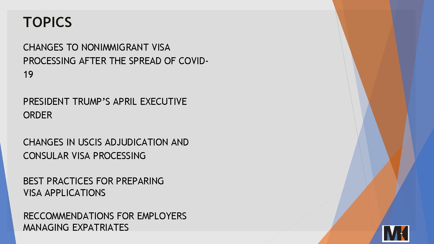 TOPICS CHANGES TO NONIMMIGRANT VISA PROCESSING AFTER THE SPREAD OF COVID 19 PRESIDENT TRUMP’S