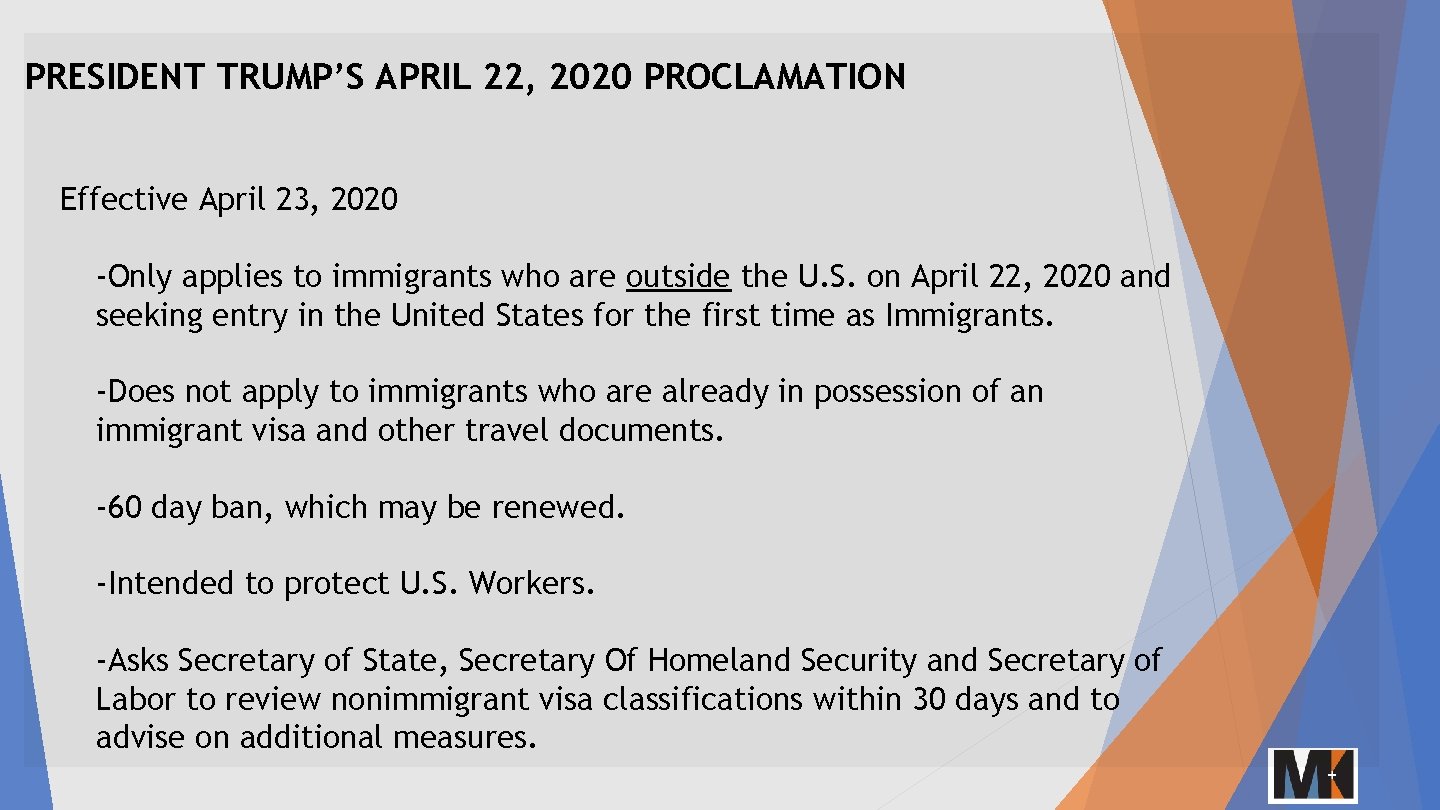 PRESIDENT TRUMP’S APRIL 22, 2020 PROCLAMATION Effective April 23, 2020 -Only applies to immigrants
