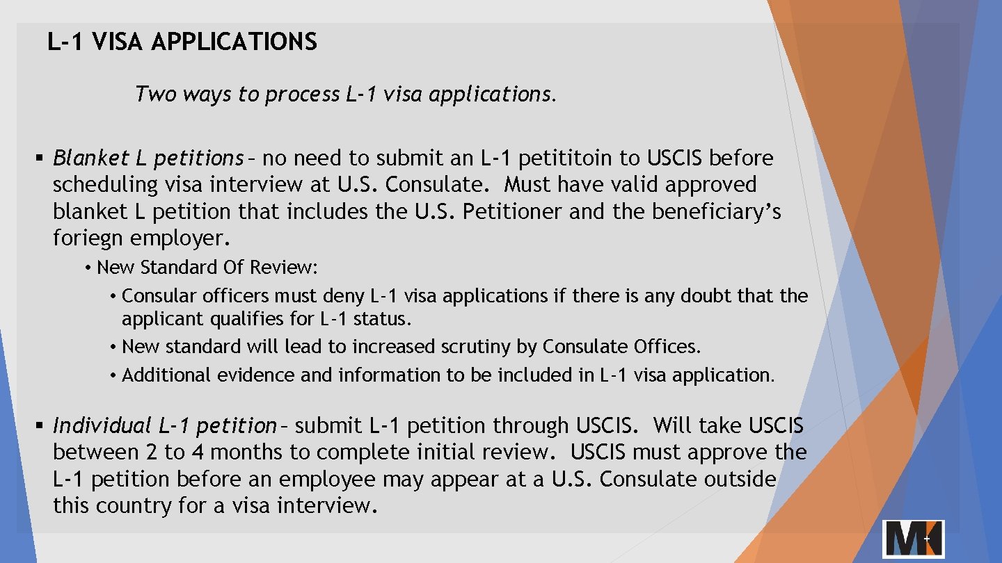 L-1 VISA APPLICATIONS Two ways to process L-1 visa applications. § Blanket L petitions