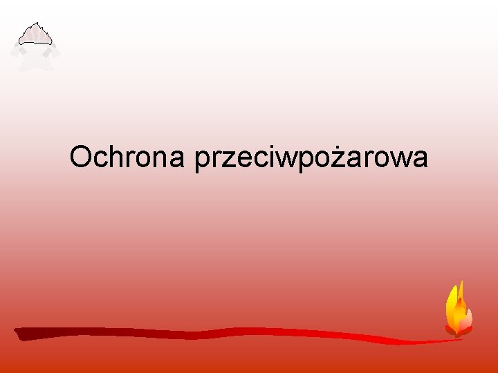 Ochrona przeciwpożarowa 