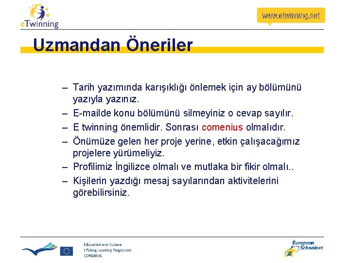 Uzmandan Öneriler – Tarih yazımında karışıklığı önlemek için ay bölümünü yazıyla yazınız. – E-mailde