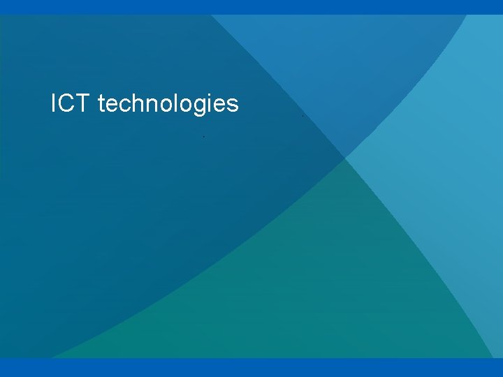 ICT technologies 