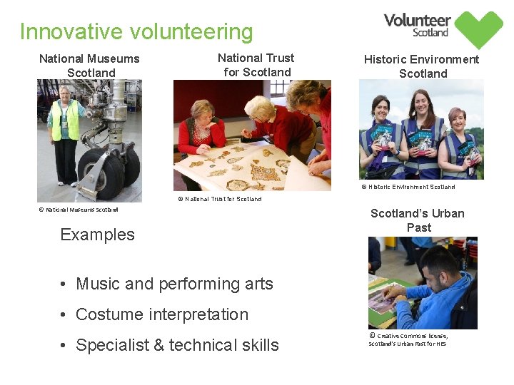 Innovative volunteering National Museums Scotland National Trust for Scotland Historic Environment Scotland © National