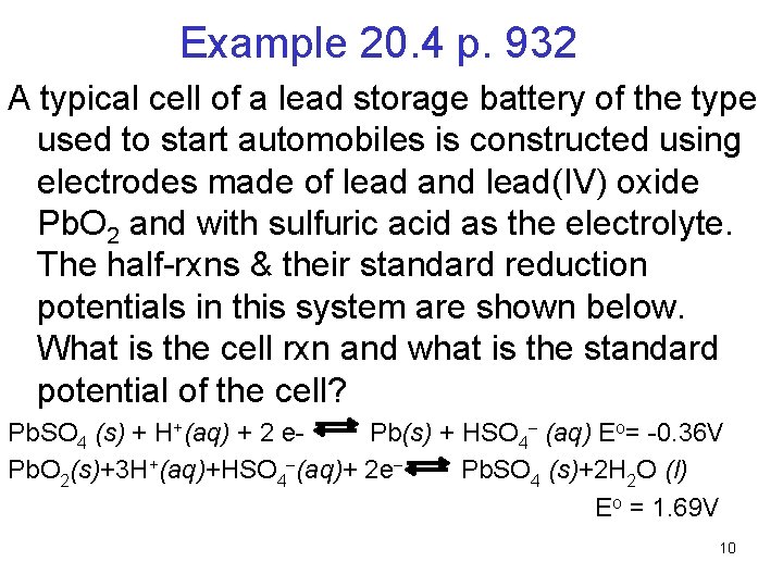 Example 20. 4 p. 932 A typical cell of a lead storage battery of