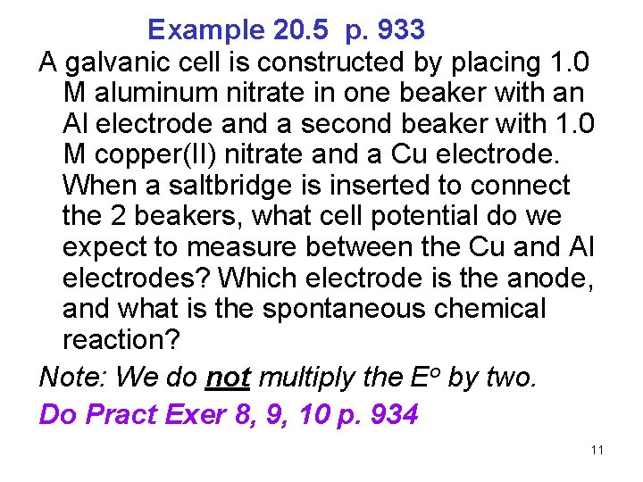 Example 20. 5 p. 933 A galvanic cell is constructed by placing 1. 0
