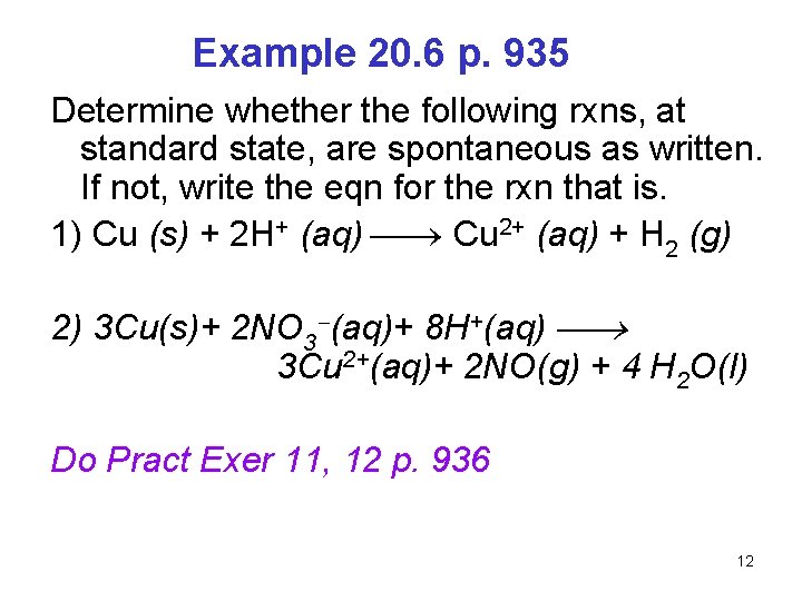 Example 20. 6 p. 935 Determine whether the following rxns, at standard state, are