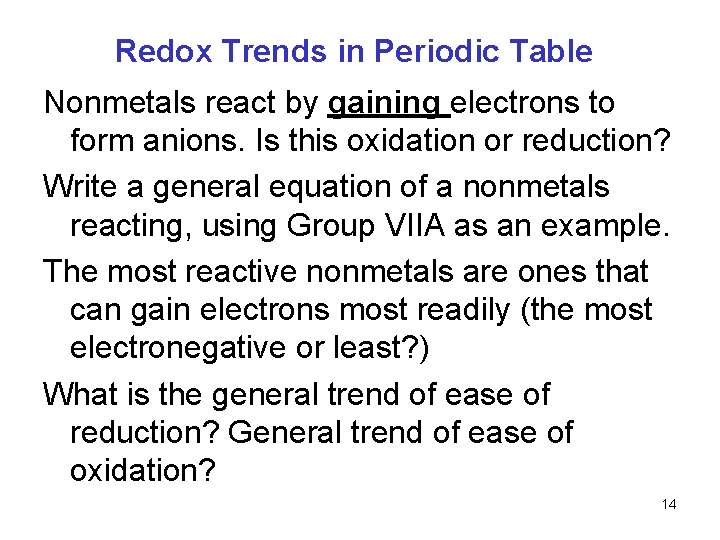 Redox Trends in Periodic Table Nonmetals react by gaining electrons to form anions. Is