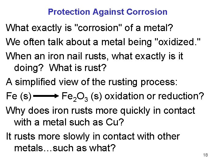 Protection Against Corrosion What exactly is "corrosion" of a metal? We often talk about