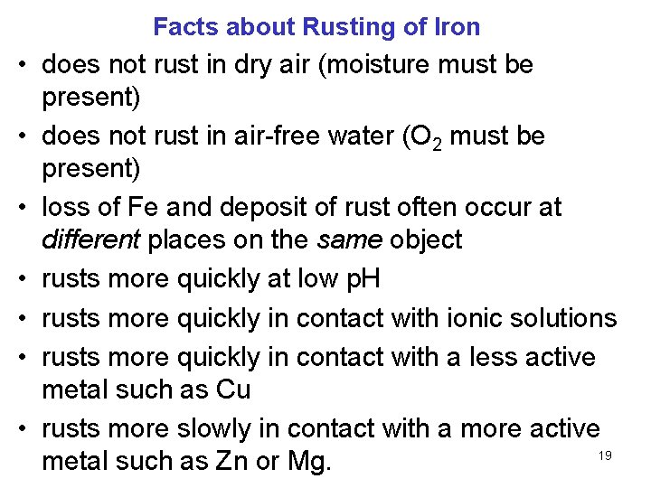 Facts about Rusting of Iron • does not rust in dry air (moisture must