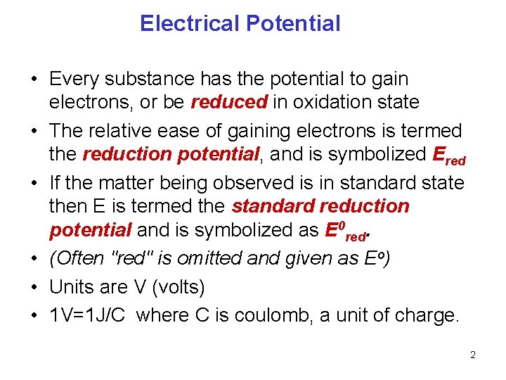 Electrical Potential • Every substance has the potential to gain electrons, or be reduced