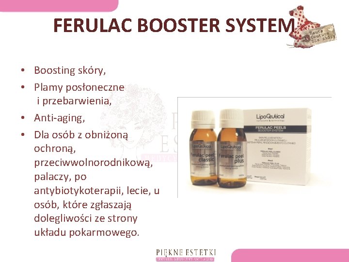 FERULAC BOOSTER SYSTEM • Boosting skóry, • Plamy posłoneczne i przebarwienia, • Anti-aging, •