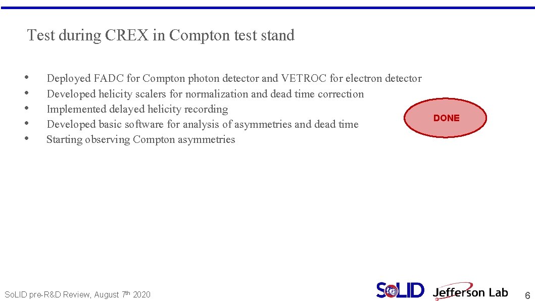 Test during CREX in Compton test stand • • • Deployed FADC for Compton