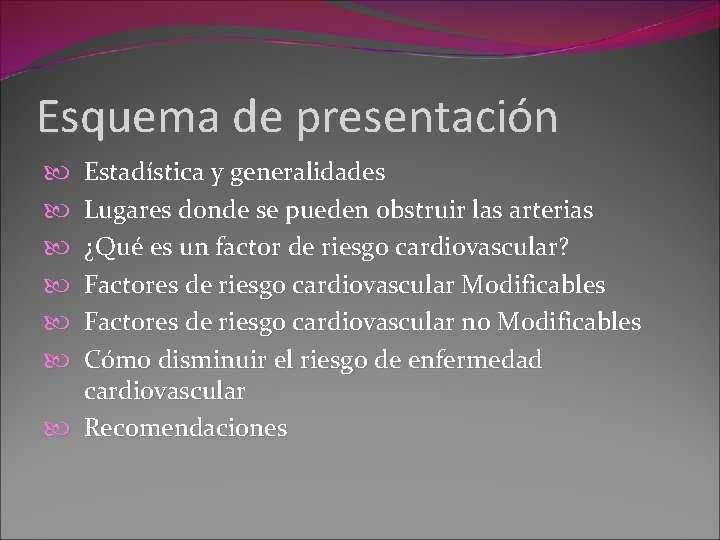 Esquema de presentación Estadística y generalidades Lugares donde se pueden obstruir las arterias ¿Qué