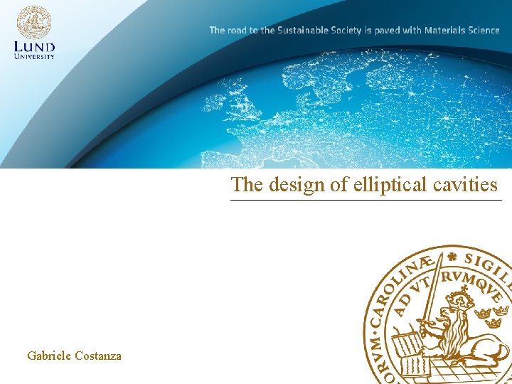 The design of elliptical cavities Gabriele Costanza 