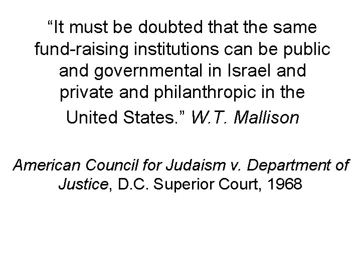 “It must be doubted that the same fund-raising institutions can be public and governmental