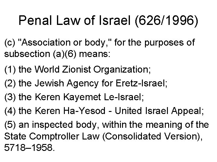 Penal Law of Israel (626/1996) (c) "Association or body, " for the purposes of