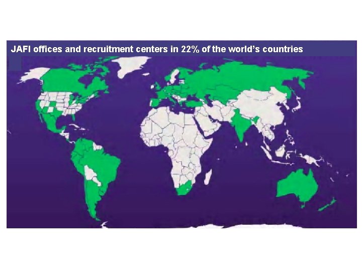 JAFI offices and recruitment centers in 22% of the world’s countries 