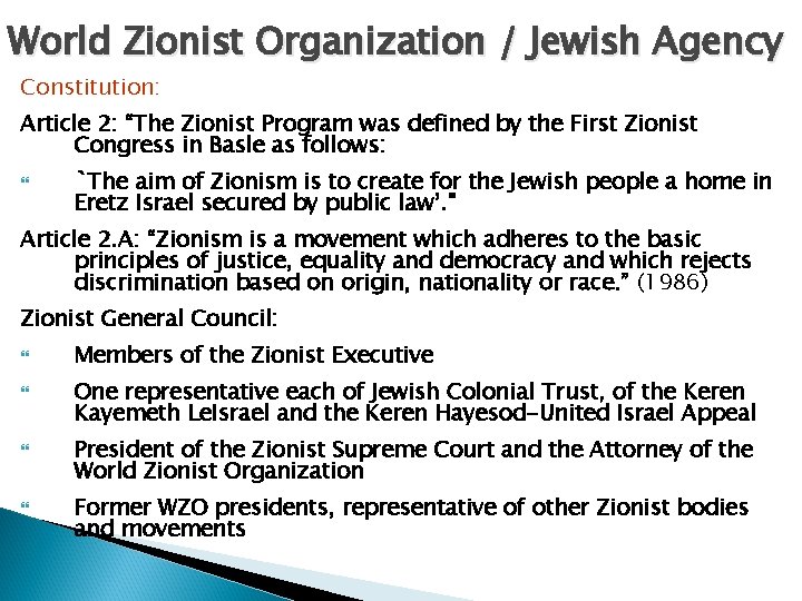 World Zionist Organization / Jewish Agency Constitution: Article 2: “The Zionist Program was defined