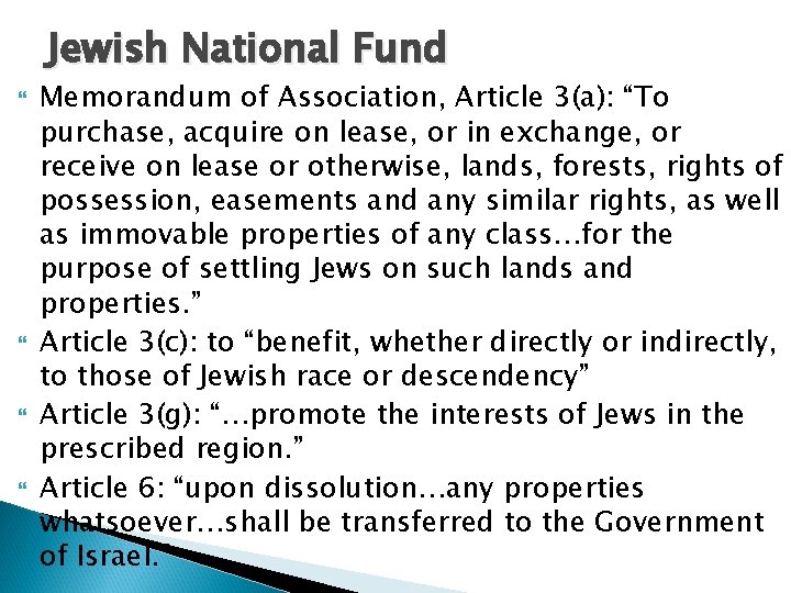 Jewish National Fund Memorandum of Association, Article 3(a): “To purchase, acquire on lease, or