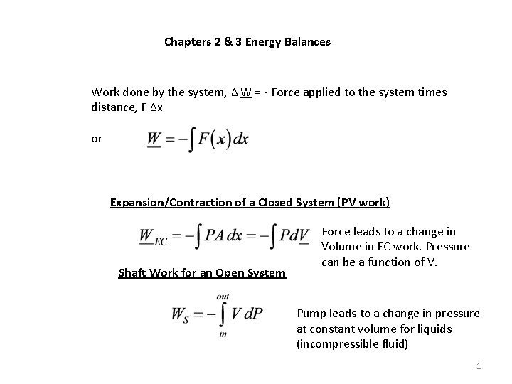 Chapters 2 & 3 Energy Balances Work done by the system, Δ W =