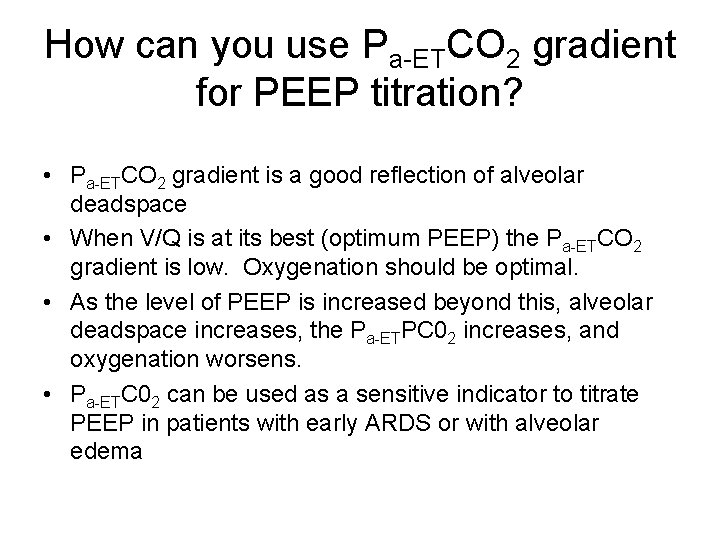 How can you use Pa-ETCO 2 gradient for PEEP titration? • Pa-ETCO 2 gradient