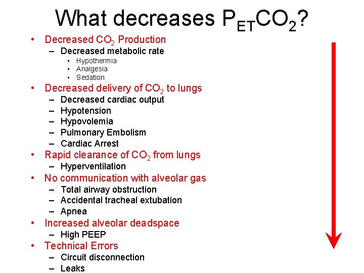 What decreases PETCO 2? • Decreased CO 2 Production – Decreased metabolic rate •