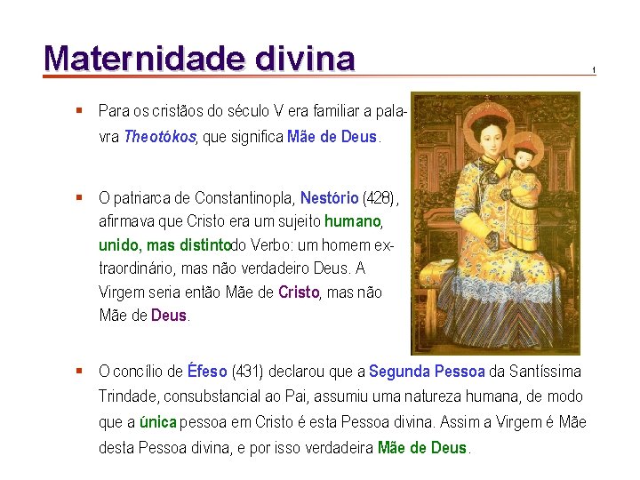 Maternidade divina § Para os cristãos do século V era familiar a palavra Theotókos,