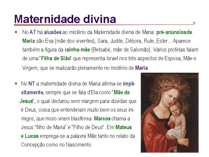 Maternidade divina 4 § No AT há alusões ao mistério da Maternidade divina de