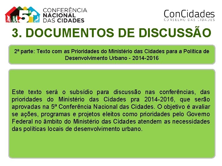 3. DOCUMENTOS DE DISCUSSÃO 2ª parte: Texto com as Prioridades do Ministério das Cidades