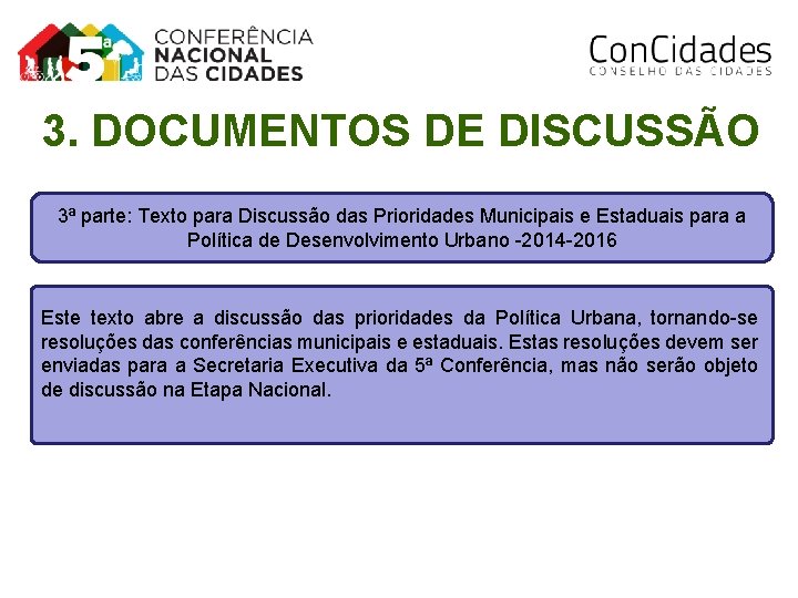 3. DOCUMENTOS DE DISCUSSÃO 3ª parte: Texto para Discussão das Prioridades Municipais e Estaduais