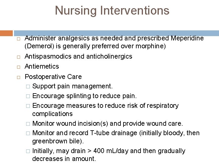 Nursing Interventions Administer analgesics as needed and prescribed Meperidine (Demerol) is generally preferred over