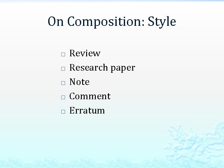 On Composition: Style � � � Review Research paper Note Comment Erratum 
