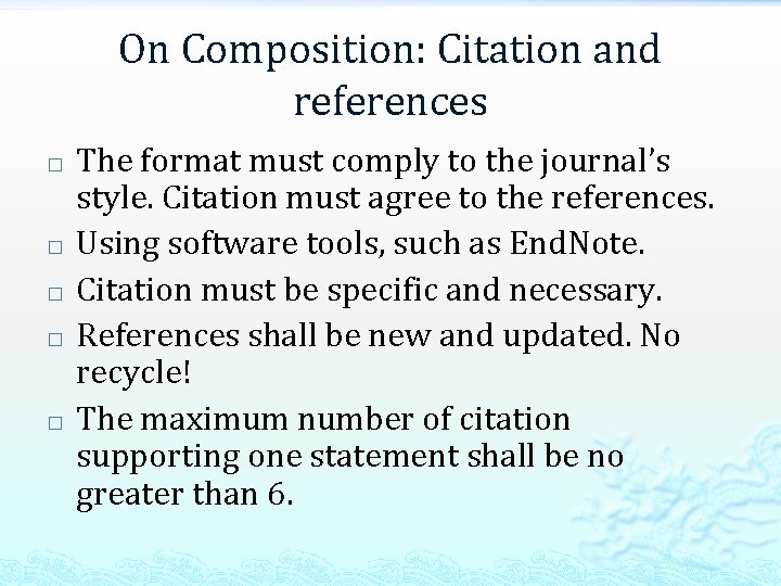 On Composition: Citation and references � � � The format must comply to the